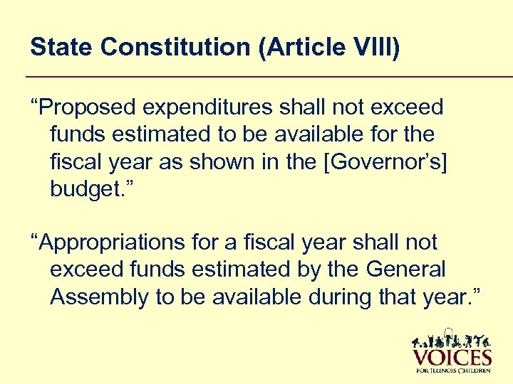 State Constitution (Article VIII) “Proposed expenditures shall not exceed funds estimated to be available