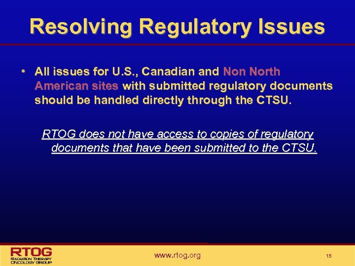 Resolving Regulatory Issues • All issues for U. S. , Canadian and Non North