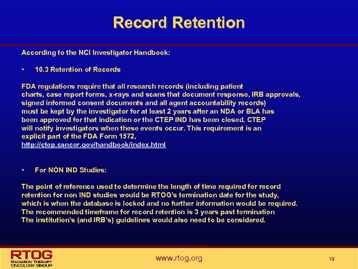 Record Retention According to the NCI Investigator Handbook: • 10. 3 Retention of Records