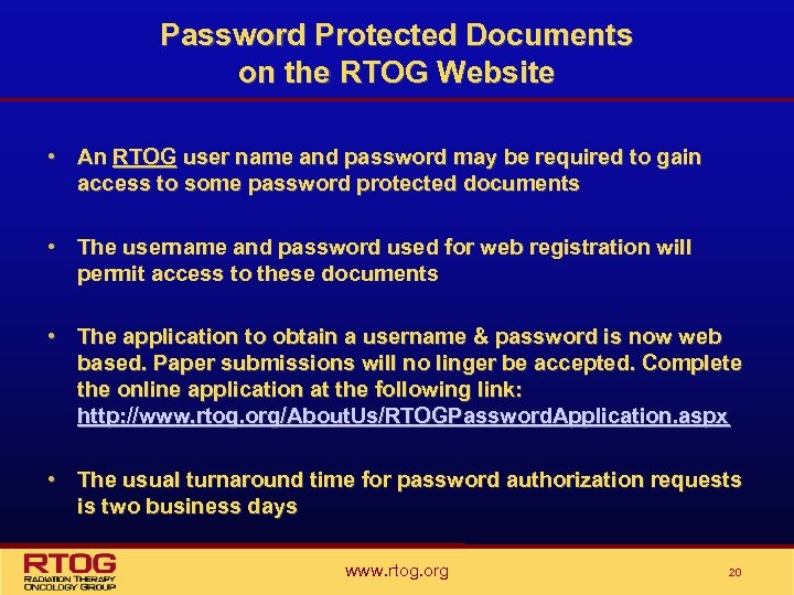 Password Protected Documents on the RTOG Website • An RTOG user name and password