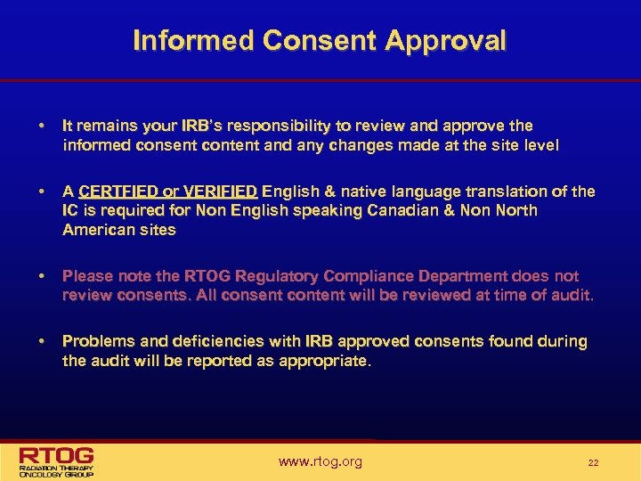 Informed Consent Approval • It remains your IRB’s responsibility to review and approve the