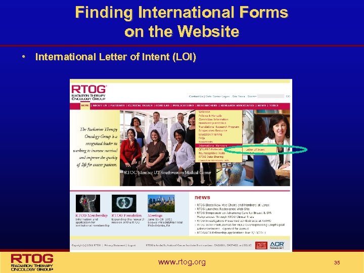 Finding International Forms on the Website • International Letter of Intent (LOI) www. rtog.