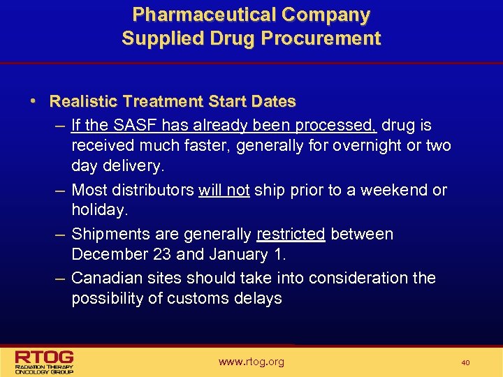Pharmaceutical Company Supplied Drug Procurement • Realistic Treatment Start Dates – If the SASF