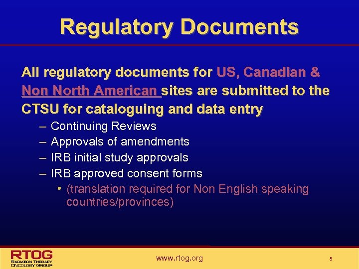 Regulatory Documents All regulatory documents for US, Canadian & Non North American sites are