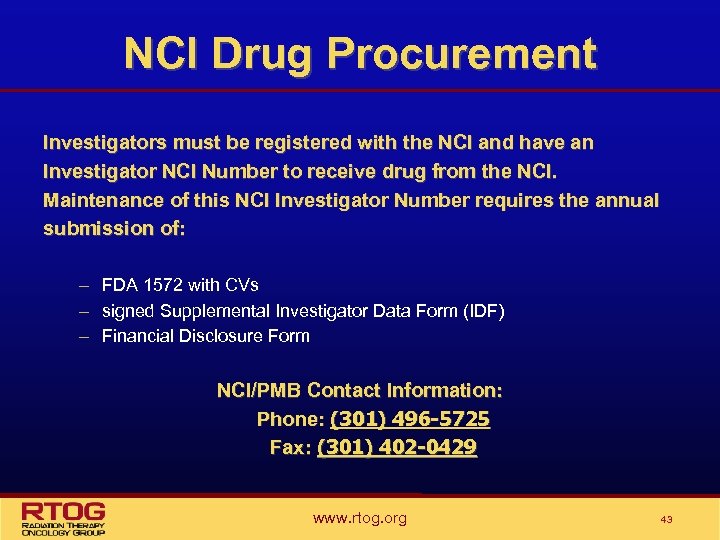 NCI Drug Procurement Investigators must be registered with the NCI and have an Investigator