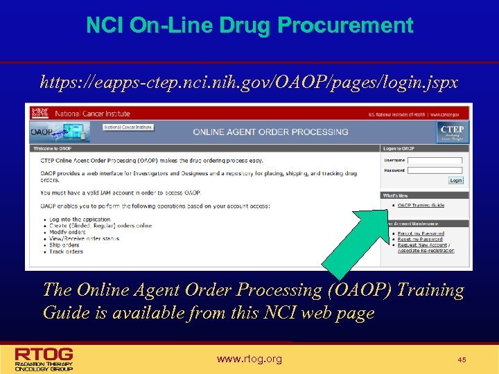 NCI On-Line Drug Procurement https: //eapps-ctep. nci. nih. gov/OAOP/pages/login. jspx The Online Agent Order