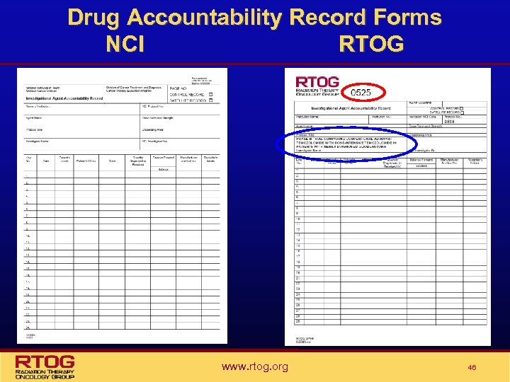 Drug Accountability Record Forms NCI RTOG www. rtog. org 46 