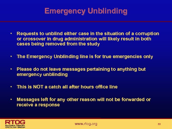 Emergency Unblinding • Requests to unblind either case in the situation of a corruption