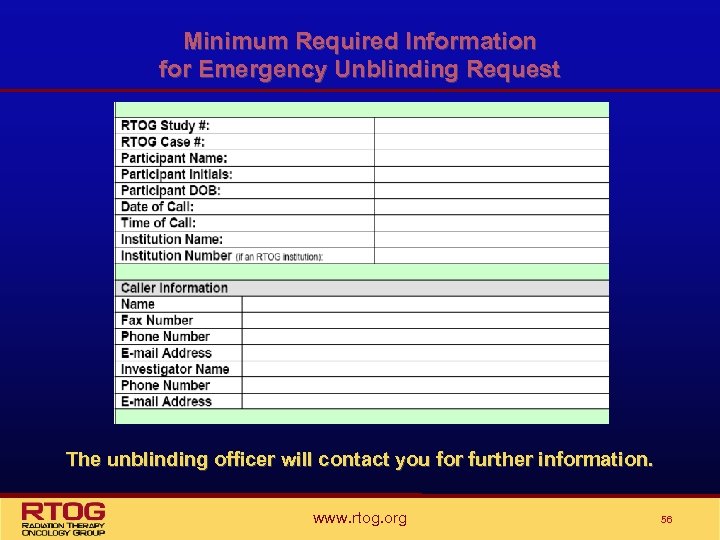 Minimum Required Information for Emergency Unblinding Request The unblinding officer will contact you for