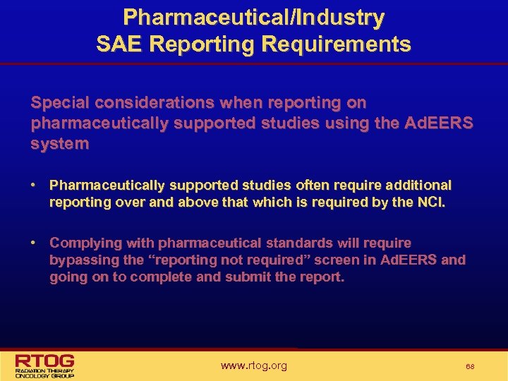 Pharmaceutical/Industry SAE Reporting Requirements Special considerations when reporting on pharmaceutically supported studies using the