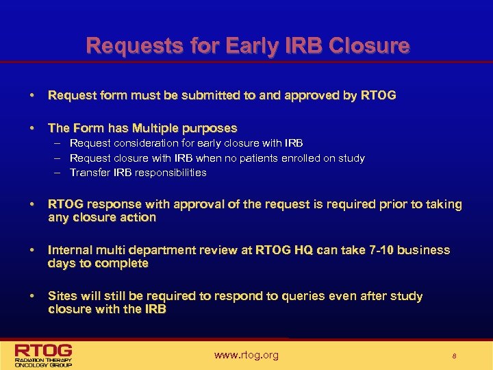 Requests for Early IRB Closure • Request form must be submitted to and approved