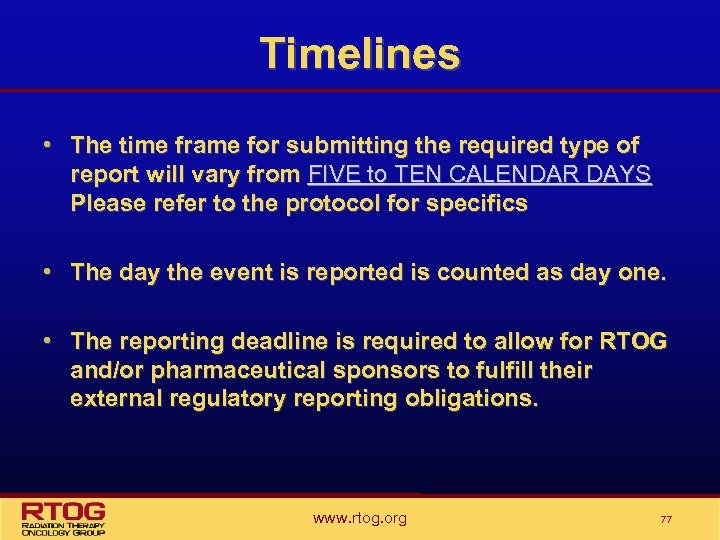 Timelines • The time frame for submitting the required type of report will vary