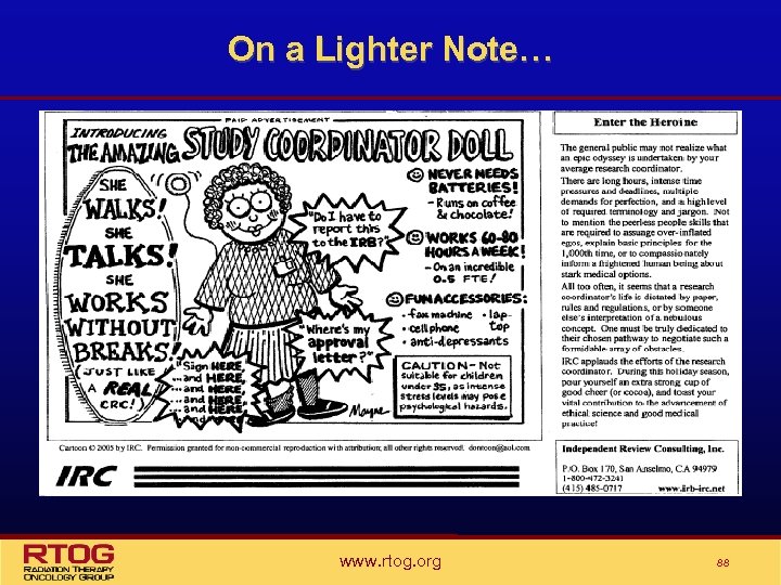 On a Lighter Note… www. rtog. org 88 