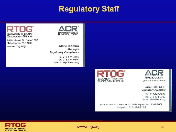 Regulatory Staff www. rtog. org 89 