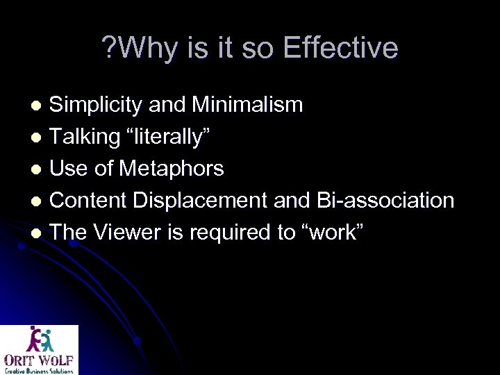 ? Why is it so Effective Simplicity and Minimalism l Talking “literally” l Use