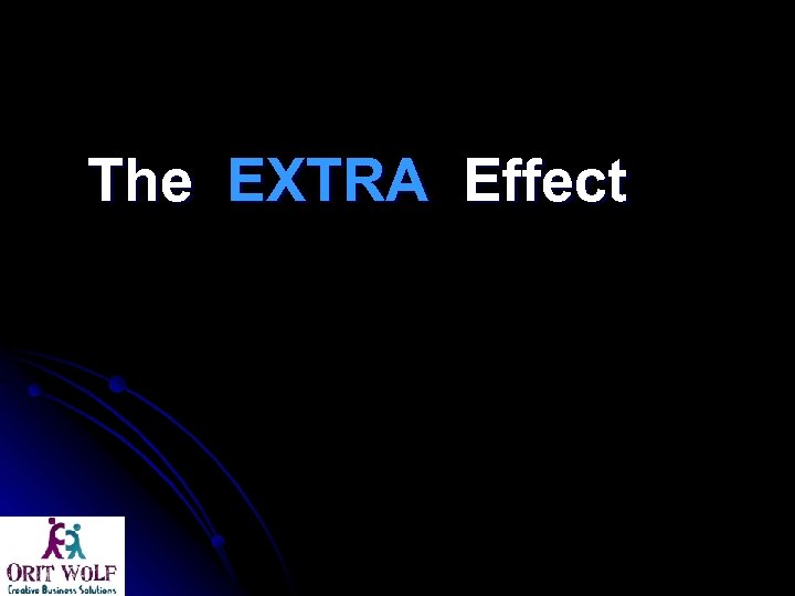 The EXTRA Effect 