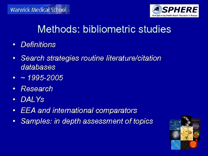 Methods: bibliometric studies • Definitions • Search strategies routine literature/citation databases • ~ 1995