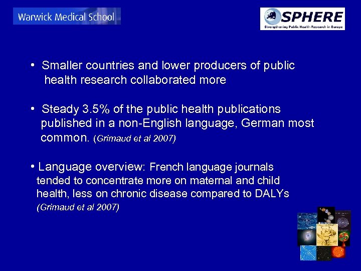  • Smaller countries and lower producers of public health research collaborated more •