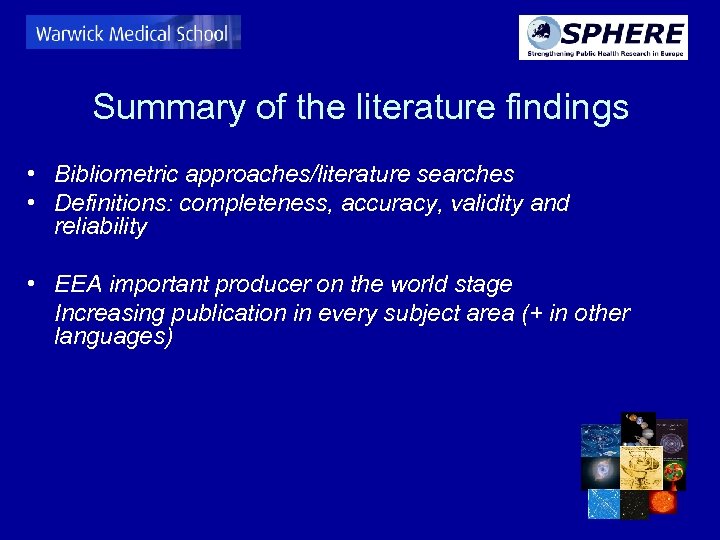 Summary of the literature findings • Bibliometric approaches/literature searches • Definitions: completeness, accuracy, validity