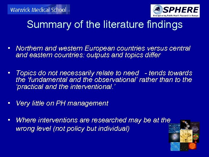 Summary of the literature findings • Northern and western European countries versus central and