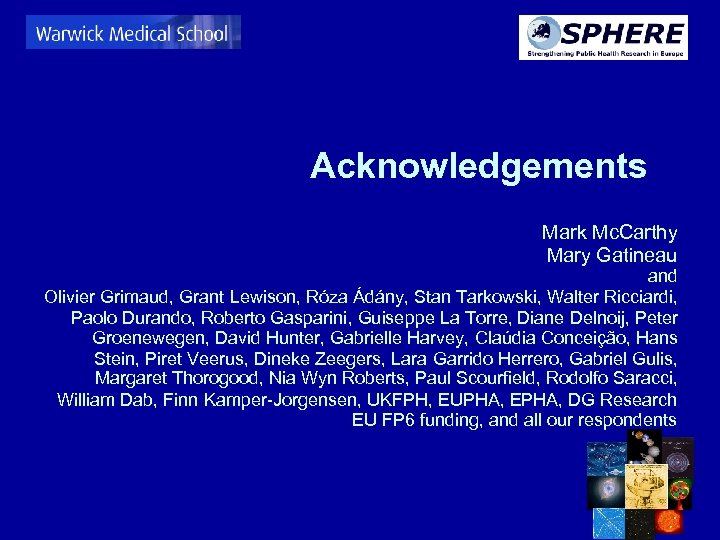 Acknowledgements Mark Mc. Carthy Mary Gatineau and Olivier Grimaud, Grant Lewison, Róza Ádány, Stan