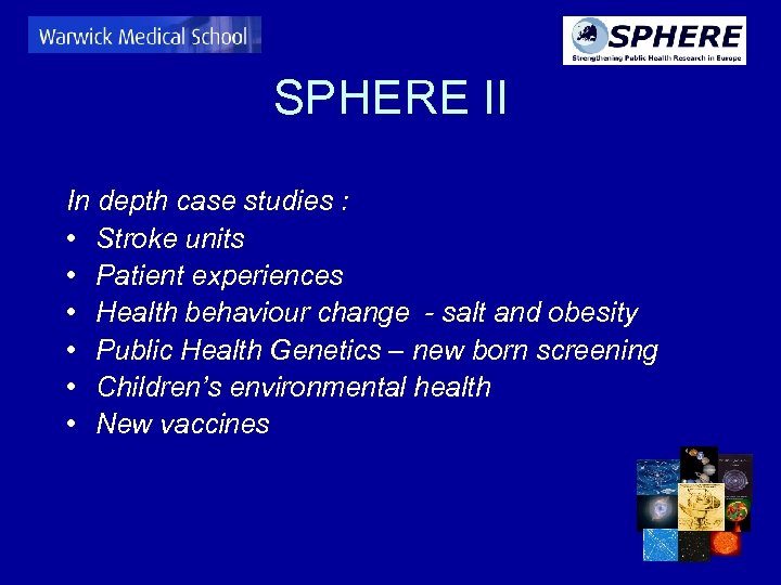 SPHERE II In depth case studies : • Stroke units • Patient experiences •