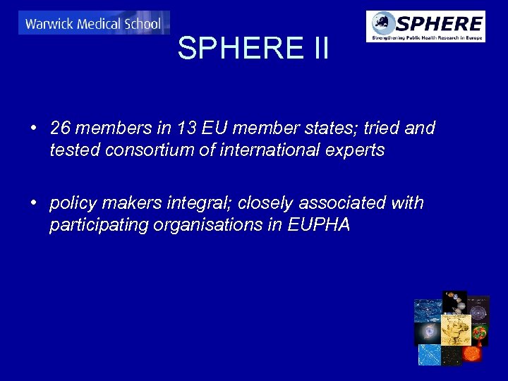 SPHERE II • 26 members in 13 EU member states; tried and tested consortium