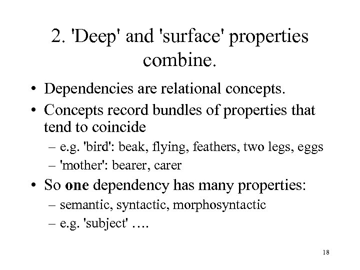 2. 'Deep' and 'surface' properties combine. • Dependencies are relational concepts. • Concepts record