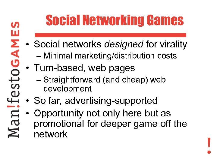 Social Networking Games • Social networks designed for virality – Minimal marketing/distribution costs •