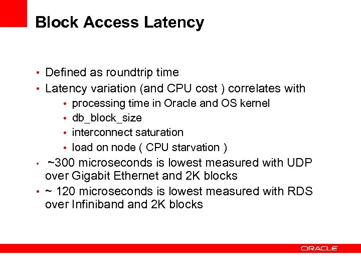 Block Access Latency • Defined as roundtrip time • Latency variation (and CPU cost