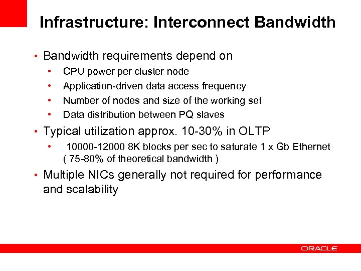 Infrastructure: Interconnect Bandwidth • Bandwidth requirements depend on • CPU power per cluster node