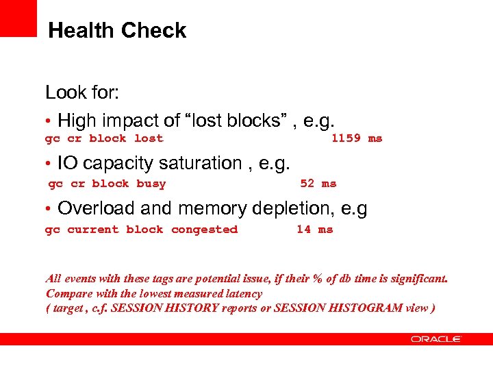 Health Check Look for: • High impact of “lost blocks” , e. g. gc