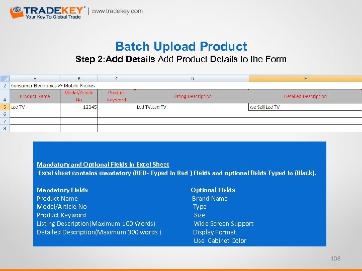Batch Upload Product Step 2: Add Details Add Product Details to the Form Mandatory