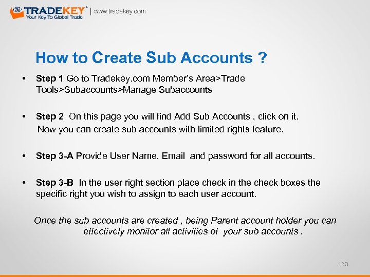 How to Create Sub Accounts ? • Step 1 Go to Tradekey. com Member’s