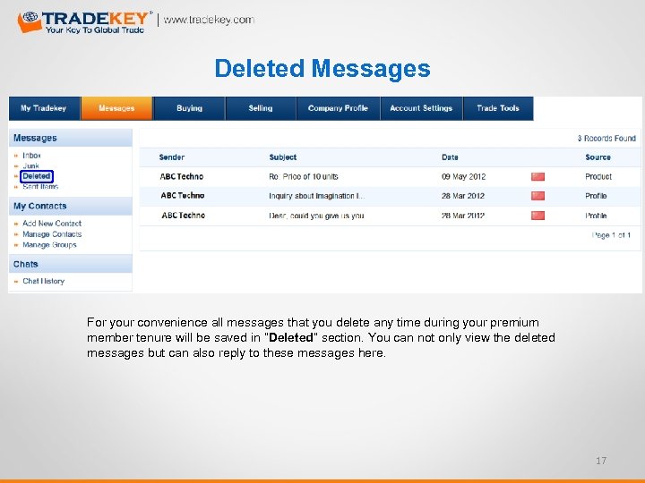 Deleted Messages For your convenience all messages that you delete any time during your