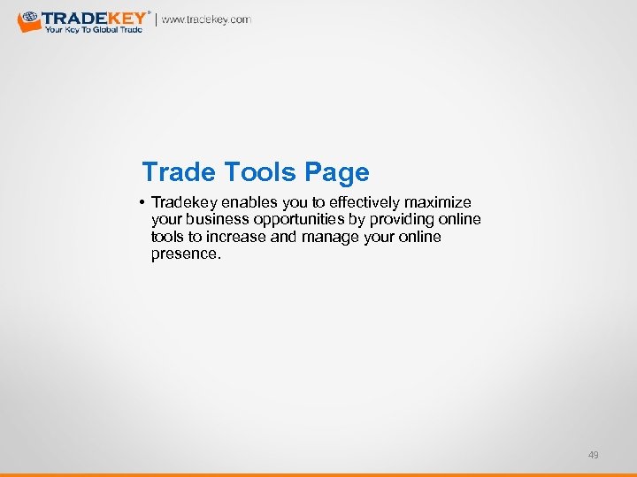Trade Tools Page • Tradekey enables you to effectively maximize your business opportunities by