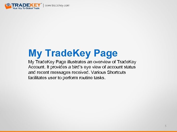 My Trade. Key Page illustrates an overview of Trade. Key Account. It provides a