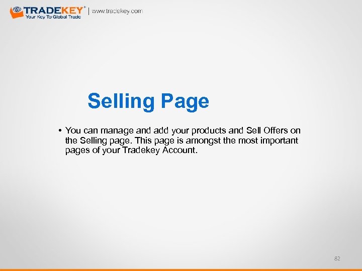 Selling Page • You can manage and add your products and Sell Offers on