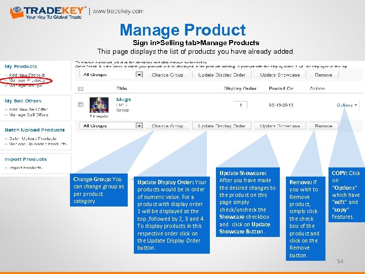 Manage Product Sign in>Selling tab>Manage Products This page displays the list of products you