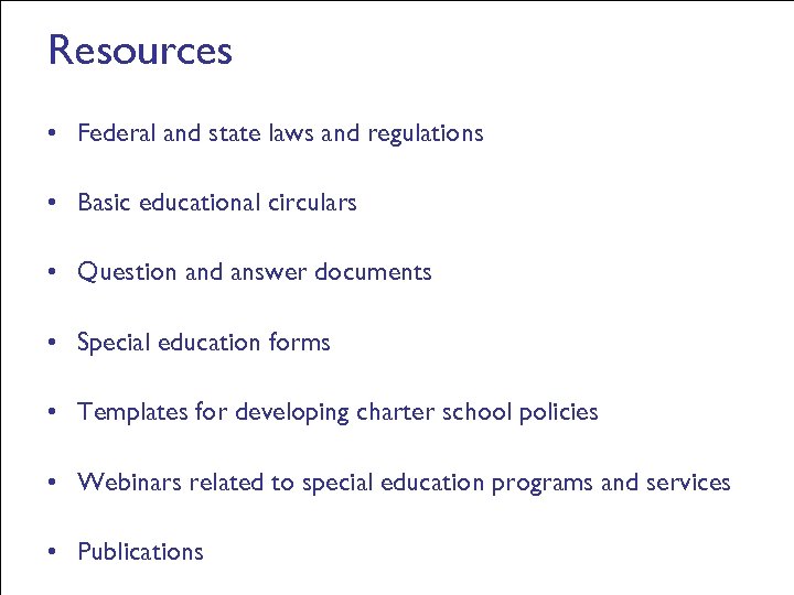 Resources • Federal and state laws and regulations • Basic educational circulars • Question