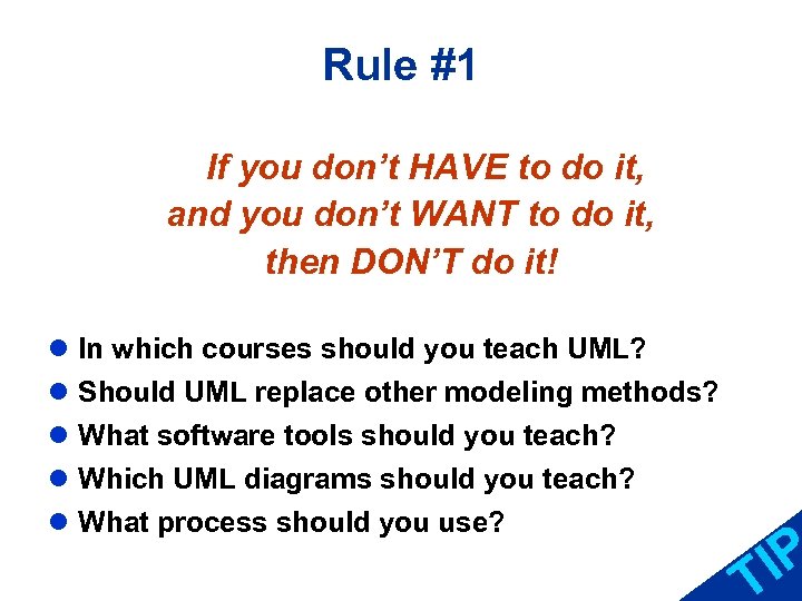 Rule #1 If you don’t HAVE to do it, and you don’t WANT to