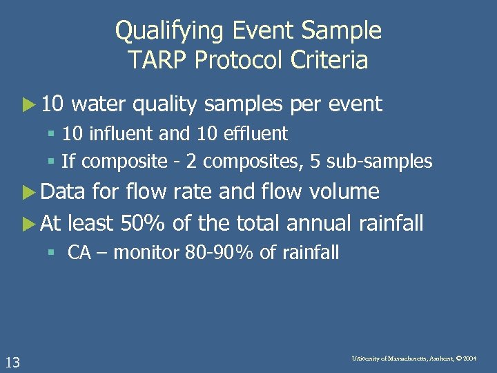 Qualifying Event Sample TARP Protocol Criteria u 10 water quality samples per event §