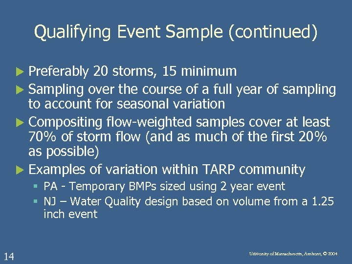 Qualifying Event Sample (continued) Preferably 20 storms, 15 minimum u Sampling over the course