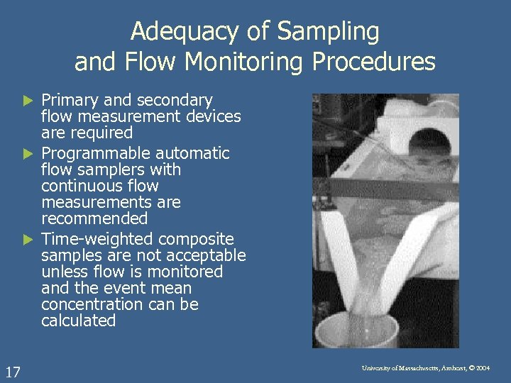 Adequacy of Sampling and Flow Monitoring Procedures Primary and secondary flow measurement devices are