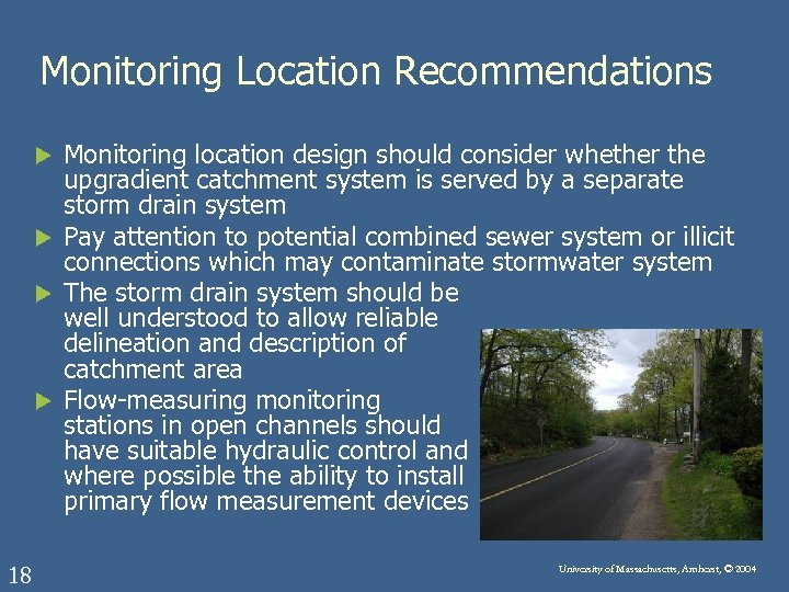 Monitoring Location Recommendations Monitoring location design should consider whether the upgradient catchment system is