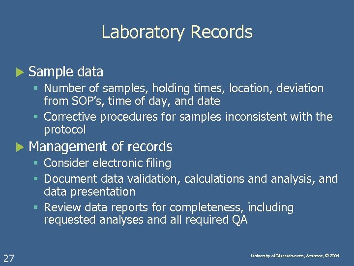 Laboratory Records u Sample data § Number of samples, holding times, location, deviation from