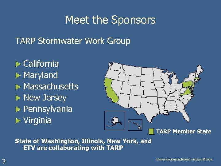 Meet the Sponsors TARP Stormwater Work Group California u Maryland u Massachusetts u New