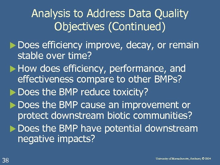 Analysis to Address Data Quality Objectives (Continued) u Does efficiency improve, decay, or remain