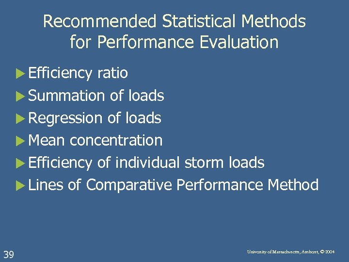 Recommended Statistical Methods for Performance Evaluation u Efficiency ratio u Summation of loads u