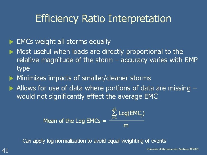 Efficiency Ratio Interpretation EMCs weight all storms equally u Most useful when loads are